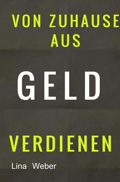Produktbild: Von Zuhause aus Geld verdienen
