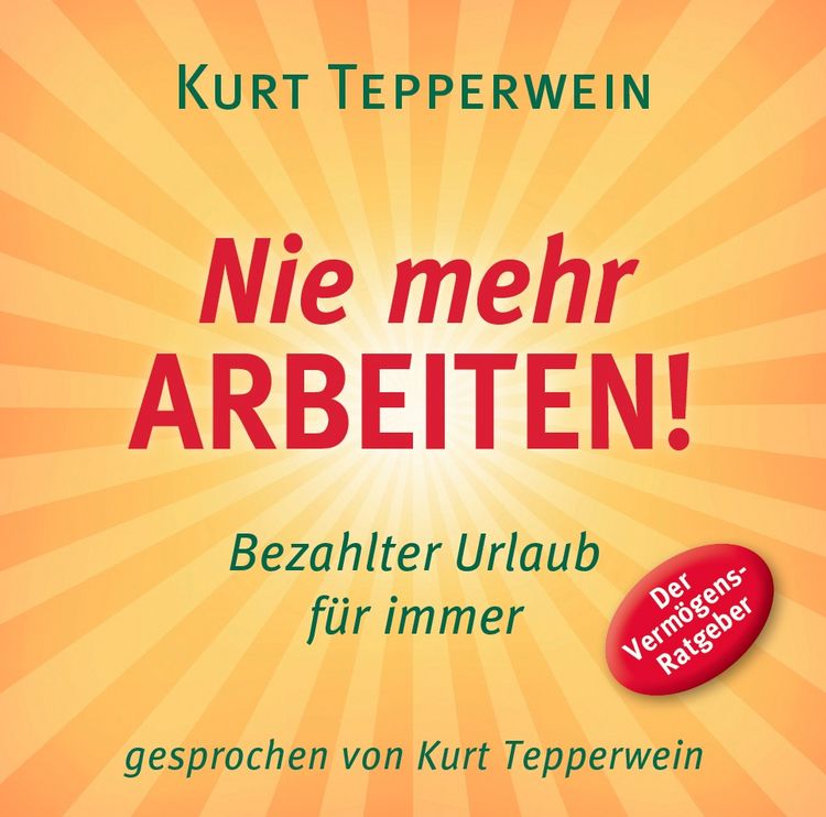 Produktbild: Nie mehr arbeiten! (H&ouml;rbuch)