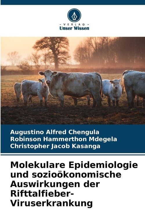 Produktbild: Molekulare Epidemiologie und sozio&ouml;konomische Auswirkungen der Rifttalfieber-Viruserkrankung