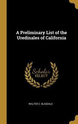 Produktbild: A Preliminary List of the Uredinales of California