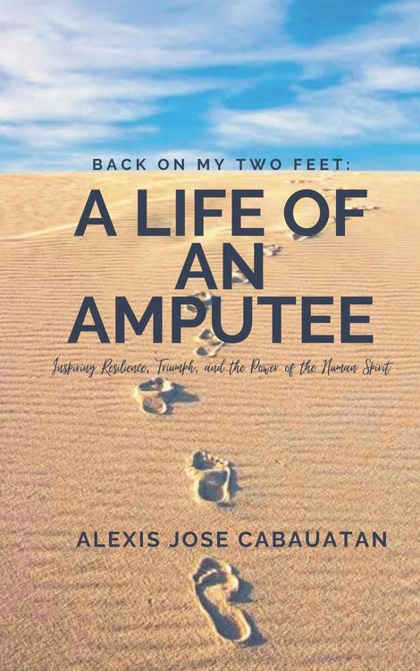 Produktbild: Back on My Two Feet: A Life of an Amputee. Inspiring Resilience, Triumph, and the Power of the Human Spirit