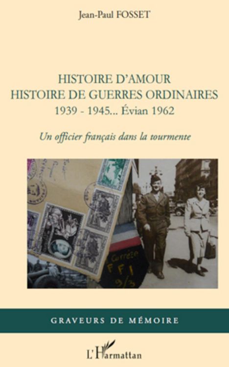 Produktbild: Histoire d'amour. Histoire de guerres ordinaires. 1939-1945...Evian 1962