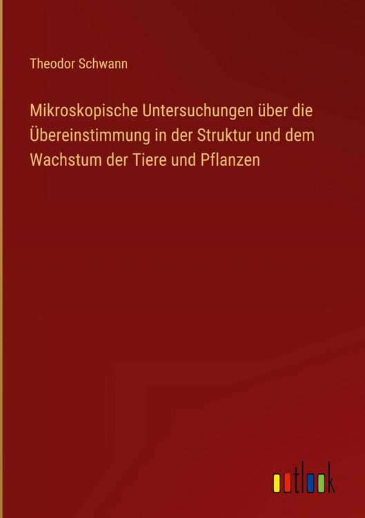 Produktbild: Mikroskopische Untersuchungen &uuml;ber die &Uuml;bereinstimmung in der Struktur und dem Wachstum der Tiere und Pflanzen