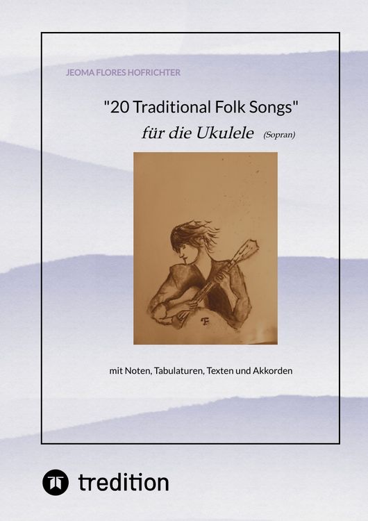 Produktbild: 20 Traditional Folk Songs f&uuml;r die Ukulele (Sopran)