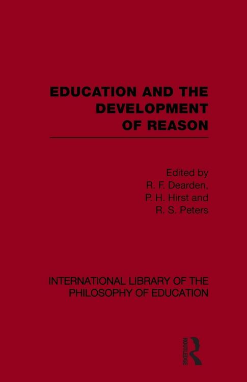 Produktbild: Education and the Development of Reason (International Library of the Philosophy of Education Volume 8)
