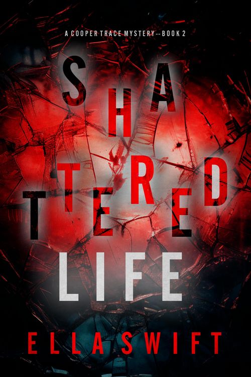 Produktbild: Shattered Life (A Cooper Trace FBI Suspense Thriller-Book 2)