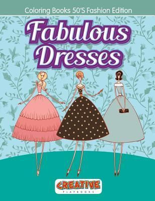 Produktbild: Fabulous Dresses - Coloring Books 50'S Fashion Edition