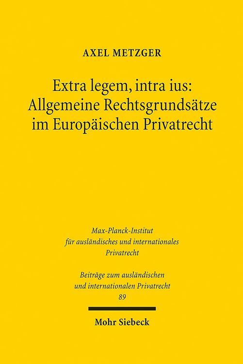 Produktbild: Extra legem, intra ius: Allgemeine Rechtsgrundsätze im Europäischen Privatrecht