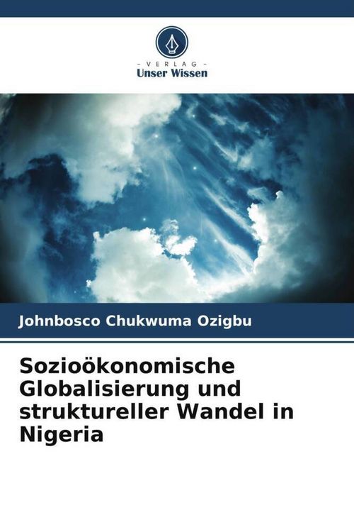 Produktbild: Sozio&ouml;konomische Globalisierung und struktureller Wandel in Nigeria