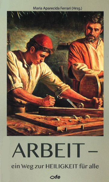 Produktbild: Arbeit - ein Weg zur Heiligkeit f&uuml;r alle
