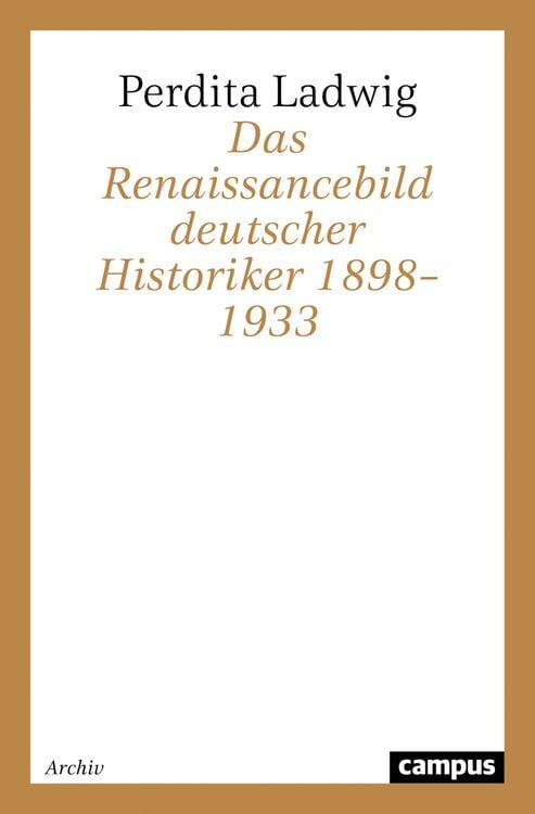 Produktbild: Das Renaissancebild deutscher Historiker 1898&ndash;1933