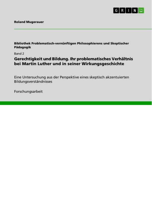 Produktbild: Gerechtigkeit und Bildung. Ihr problematisches Verh&auml;ltnis bei Martin Luther und in seiner Wirkungsgeschichte