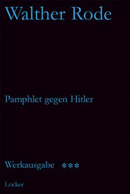 Produktbild: Werkausgabe Walther Rode. Band 1-4 / Pamphlet gegen Hitler und andere Schriften