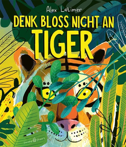 Produktbild: Denk blo&szlig; nicht an Tiger!