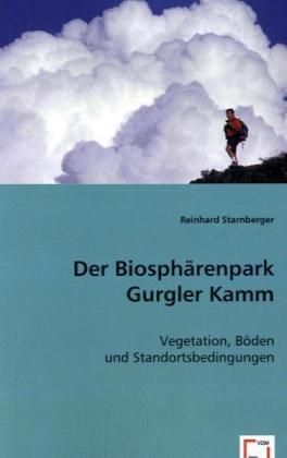 Produktbild: Starnberger, R: Der Biosph&auml;renpark Gurgler Kamm