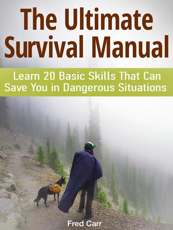 Produktbild: The Ultimate Survival Manual: Learn 20 Basic Skills That Can Save You in Dangerous Situations