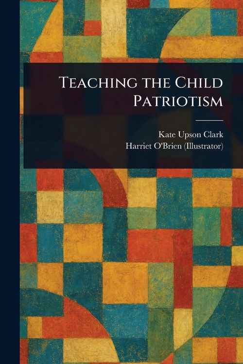 Produktbild: Teaching the Child Patriotism