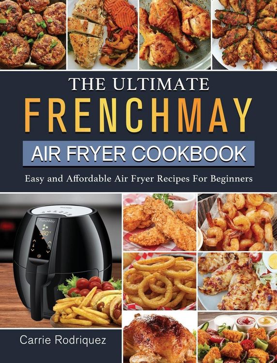 Produktbild: The Ultimate FrenchMay Air Fryer Cookbook