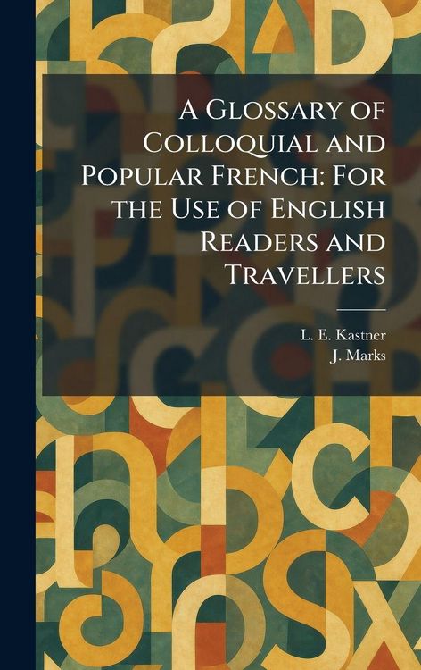 Produktbild: A Glossary of Colloquial and Popular French