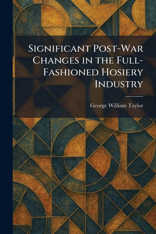 Produktbild: Significant Post-War Changes in the Full-Fashioned Hosiery Industry