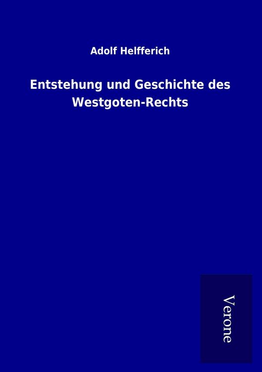 Produktbild: Entstehung und Geschichte des Westgoten-Rechts