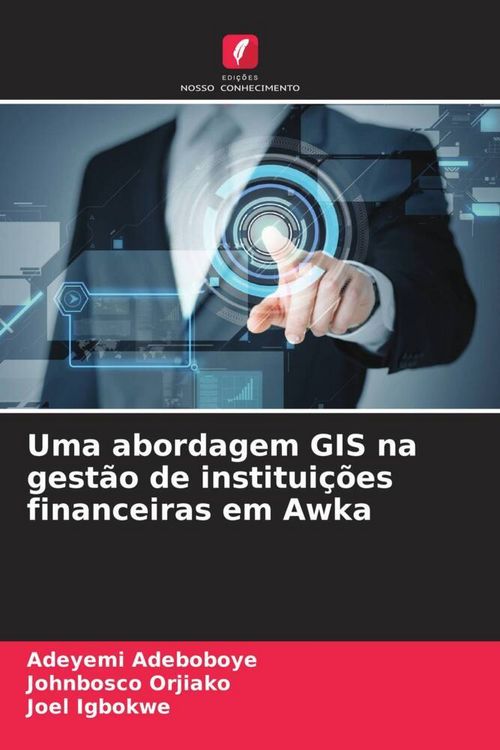 Produktbild: Uma abordagem GIS na gest&atilde;o de institui&ccedil;&otilde;es financeiras em Awka