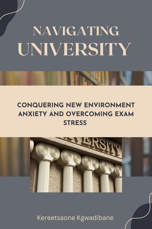 Produktbild: Navigating University: Conquering New Environment Anxiety and Overcoming Exam Stress