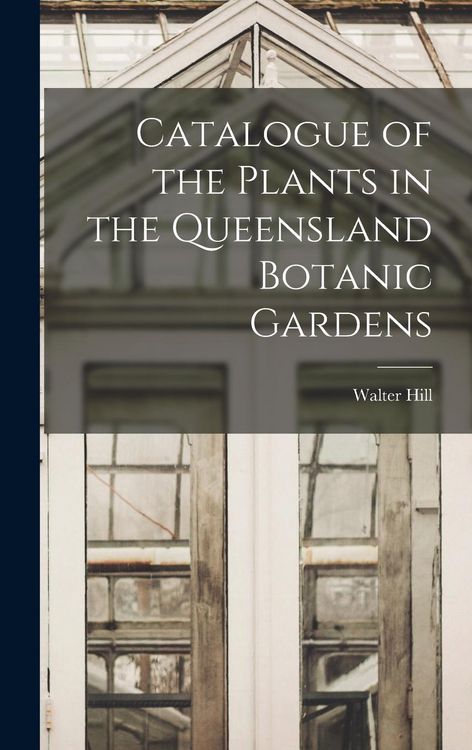 Produktbild: Catalogue of the Plants in the Queensland Botanic Gardens