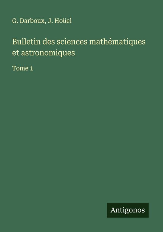 Produktbild: Bulletin des sciences math&eacute;matiques et astronomiques