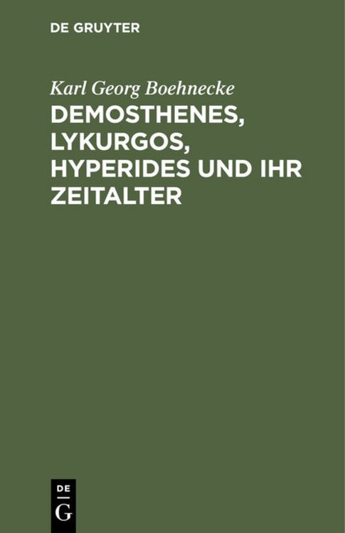 Produktbild: Demosthenes, Lykurgos, Hyperides und ihr Zeitalter