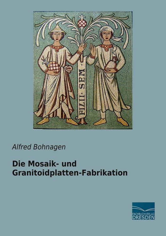 Produktbild: Die Mosaik- und Granitoidplatten-Fabrikation