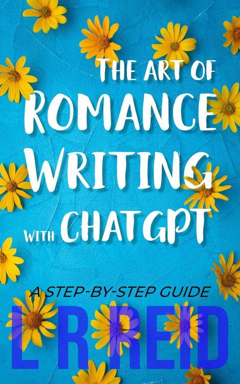 Produktbild: The Art of Romance Writing with ChatGPT | A Step-by-Step Guide