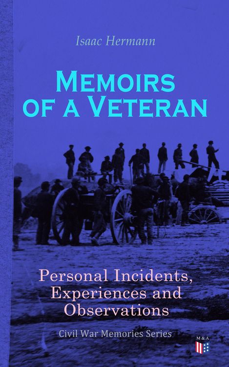 Produktbild: Memoirs of a Veteran: Personal Incidents, Experiences and Observations