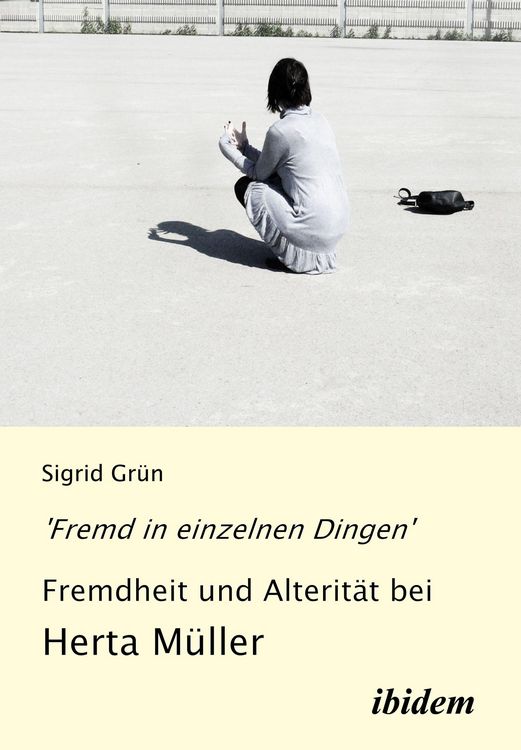Produktbild: 'Fremd in einzelnen Dingen' - Fremdheit und Alterit&auml;t bei Herta M&uuml;ller