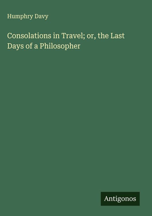Produktbild: Consolations in Travel; or, the Last Days of a Philosopher