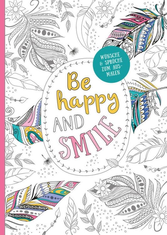 Produktbild: Be happy and smile - Kreative Ausmalbilder f&uuml;r Erwachsene