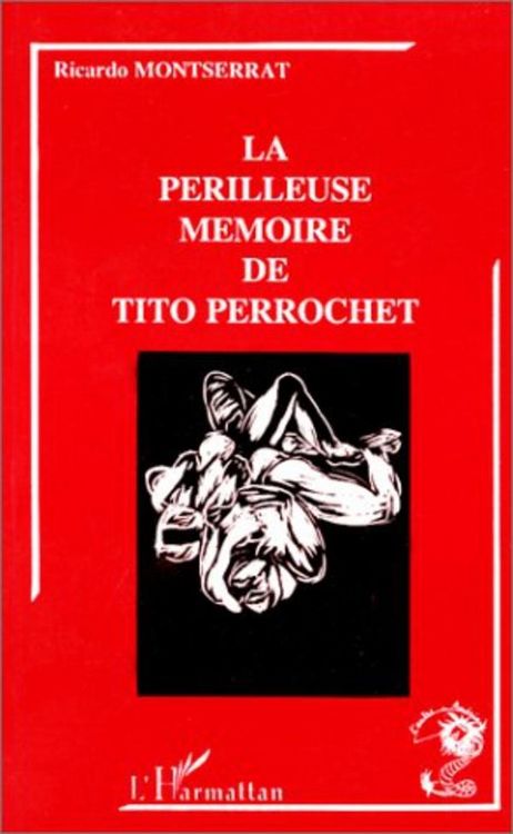 Produktbild: La p&eacute;rilleuse m&eacute;moire de Tito Perrochet