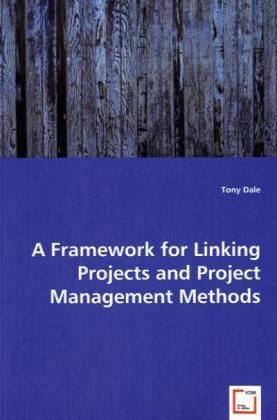 Produktbild: Dale, T: A Framework for Linking Projects and Project Manage