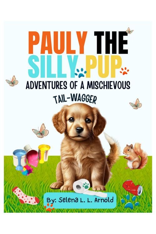 Produktbild: "Pauly the Silly Pup: Adventures of a Mischievous Tail-Wagger"