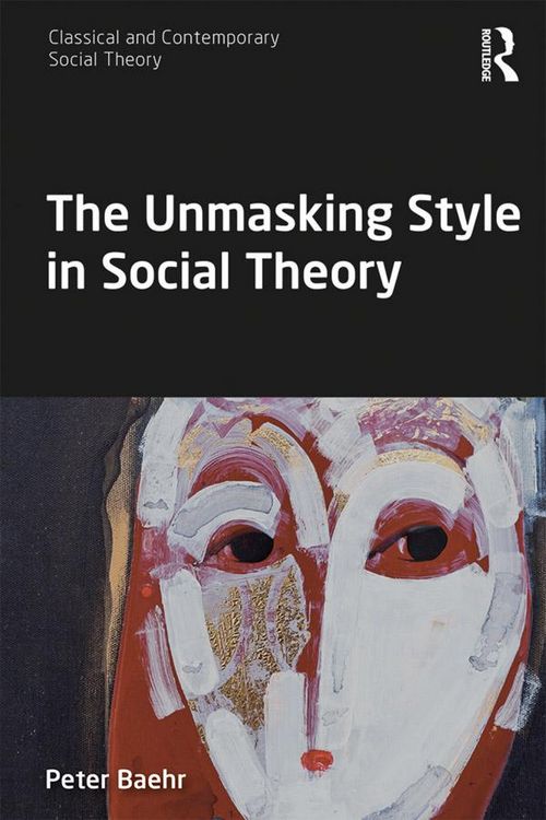 Produktbild: The Unmasking Style in Social Theory