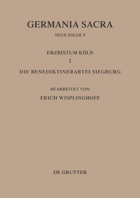 Produktbild: Die Bist&uuml;mer der Kirchenprovinz K&ouml;ln. Das Erzbistum K&ouml;ln II. Die Benediktinerabtei Siegburg