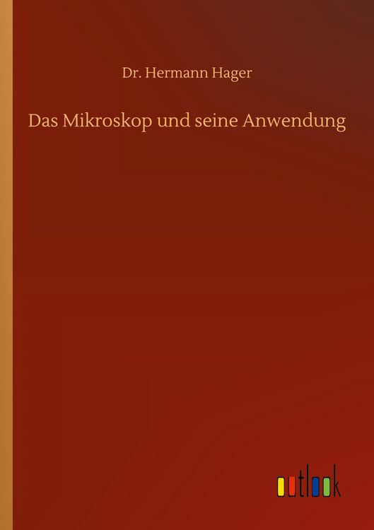 Produktbild: Das Mikroskop und seine Anwendung