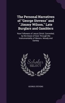Produktbild: The Personal Narratives of "George Stevens" and "Jimmy Wilson," Late Burglars and Gamblers