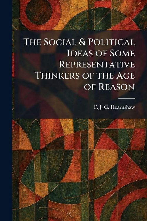 Produktbild: The Social & Political Ideas of Some Representative Thinkers of the Age of Reason