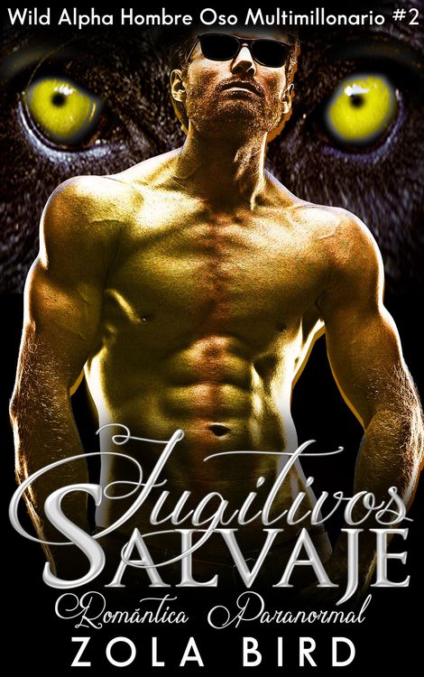 Produktbild: Fugitivos Salvajes: Un Romance Paranormal (Wild Alpha Hombre Oso Multimillonario, #2)