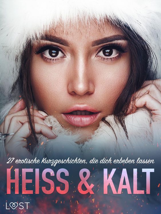 Produktbild: Hei&szlig; & Kalt: 27 erotische Kurzgeschichten, die dich erbeben lassen