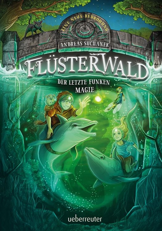 Produktbild: Fl&uuml;sterwald - Eine neue Bedrohung. Der letzte Funken Magie (Fl&uuml;sterwald, Bd. II - 4)