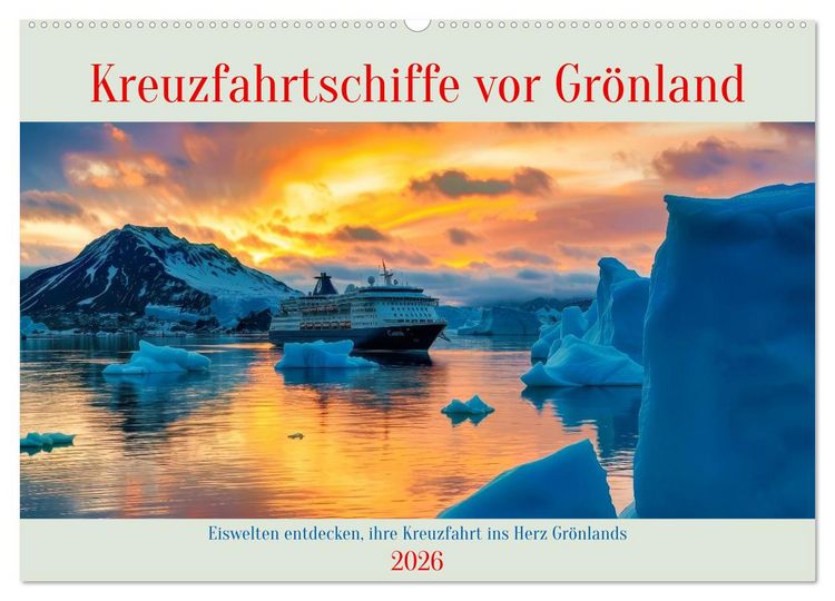 Produktbild: Kreuzfahrtschiffe vor Gr&ouml;nland (Wandkalender 2026 DIN A2 quer), CALVENDO Monatskalender