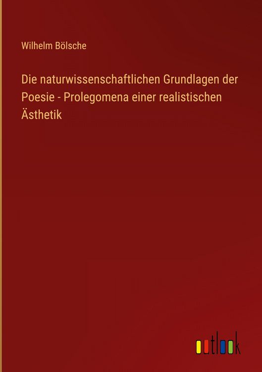 Produktbild: Die naturwissenschaftlichen Grundlagen der Poesie - Prolegomena einer realistischen &Auml;sthetik