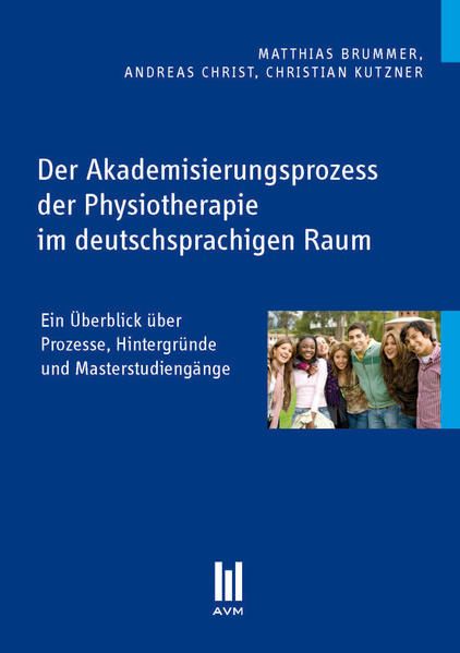Produktbild: Der Akademisierungsprozess der Physiotherapie im deutschsprachigen Raum